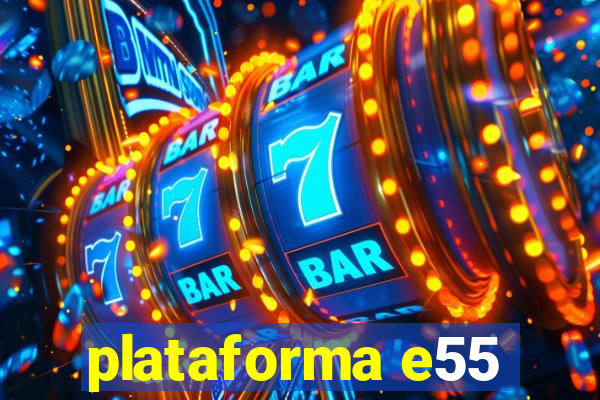 plataforma e55